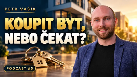Petr Vašík — KOUPIT BYT, NEBO ČEKAT?; 2025