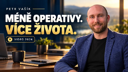 Petr Vašík — MÉNĚ OPERATIVY. VÍCE ŽIVOTA.; 2026