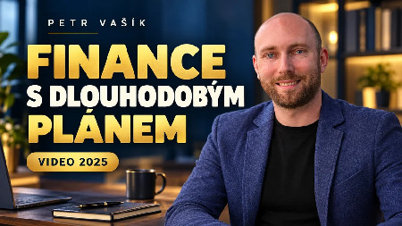 Petr Vašík — FINANCE S DLOUHODOBÝM PLÁNEM; 2025