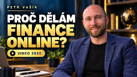 Petr Vašík — PROČ DĚLÁM FINANCE ONLINE?; 2020
