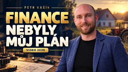 Petr Vašík — FINANCE NEBYLY MŮJ PLÁN; 2025