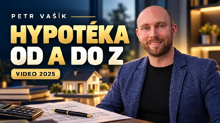 Petr Vašík — HYPOTÉKA OD A DO Z; 2025